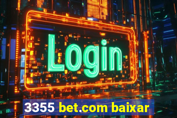 3355 bet.com baixar